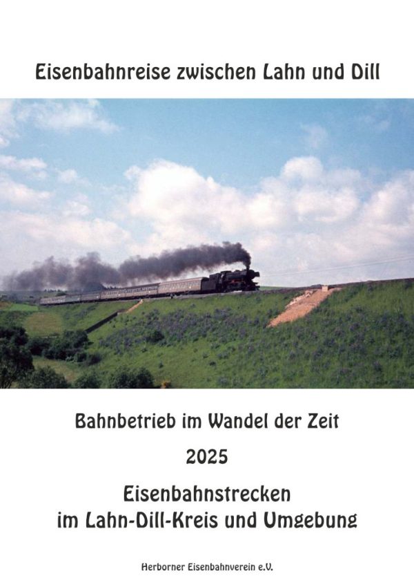 Kalender 2025 - Eisenbahnreise zwischen Lahn und Dill – Eisenbahnstrecken im Lahn-Dill-Kreis und Umgebung